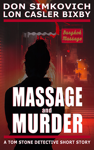 Massage and Murder (A Tom Stone Detective Short Story) - A murder at a massage parlor, and a suspect on the run until Detective Tom Stone Takes Action.
