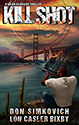 KILL SHOT: A BRIAN KILBRAIDE THRILLER - A sniper's surgical assassinations threaten to rip the country apart.