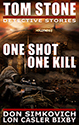 TOM STONE: ONE SHOT, ONE KILL - Vigilante Justice. Drug Cartels. And Murder. A deadly sniper terrorizes LA, until Detective Tom Stone takes action.