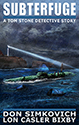 SUBTERFUGE: A TOM STONE DETECTIVE STORY - Drug Cartels. Revenge. And Murder. Narco-subs dump their deadly cargo on the beaches of LA, Until Detective Tom Stone Takes Action.